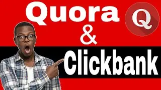 How To Promote Clickbank Products on Quora 2019