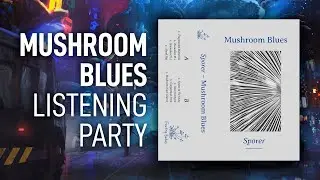 🍄 Mushroom Blues SOUNDTRACK Listening Party 🍄