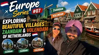 Exploring Zaandam & Volendam | Europe Cruise Ride to Marken 🇳🇱 | Europe Diaries Ep. 7 #parmbhupi 