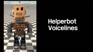 Helperbot Voicelines - Delusional
