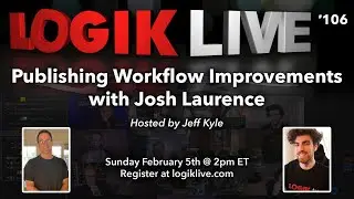 Logik Live #106: Publishing Workflow Improvements with Josh Laurence