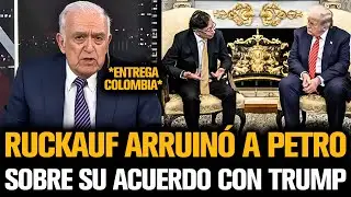 RUCKAUF ARRUINÓ A PETRO SOBRE SU ACUERDO CON TRUMP