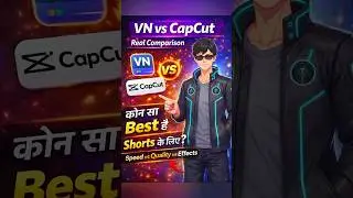 VN vs CapCut 🔥 कौन सा Best है Shorts के लिए? #shorts #video #yt