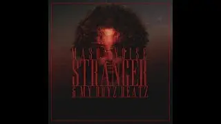 Stranger - Mason Noise & My Boyz Beatz (Official Music Video)