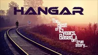Hangar - To Tame a Land - The Best Of 15 Years, Based on a True Story&hellip;