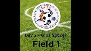 Field 1 Day 2 - 25-26 SAISA Girls Soccer