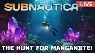 Can we find Manganite today? | Subnautica LIVE &bull; Base Building & Blueprint Hunt Adventure!