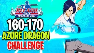 [160-170] Azure Dragon Challenge! (Bleach: Immortal Soul)