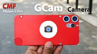 CMF Phone 2 Pro GCam Test: Better Then Stock Camera  ?