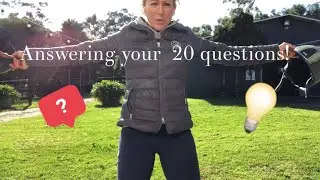 Answering your 20 Questions!