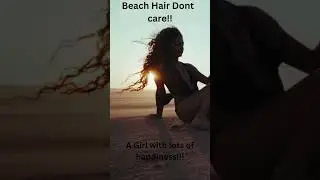 Happy Girl in the beach!! # beach#hair#dont#care#facts