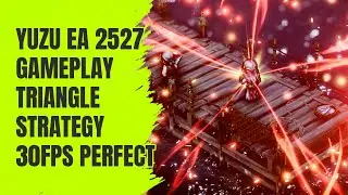 YUZU EA 2527 Triangle Strategy  Gameplay 30fps PERFECT