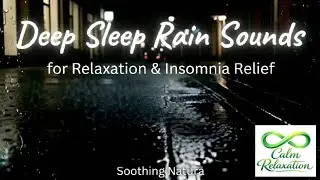 Deep Sleep Rain Sounds for Relaxation & Insomnia Relief &ndash; Soothing Nature Sounds Hour #RainSounds