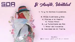 Sí Acepto, identidad  - Sentimiento del Ande [Full Álbum] (Visualiser)