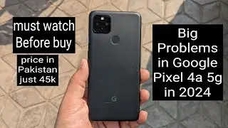 Big Problems in Google Pixel 4a 5g in 2024