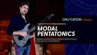 Andrea Quartarone's On Location: Modal Pentatonics | Introduction | TrueFire