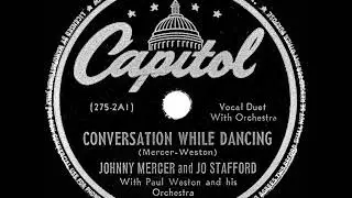 1944 Johnny Mercer & Jo Stafford - Conversation While Dancing