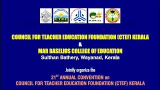 21st annual convention on Council for Teacher Education Foundation (CTEF) Kerala