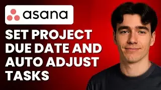 Как установить дату выполнения проекта в Asana и автоматически подстроить задачи под неё (Учебник...
