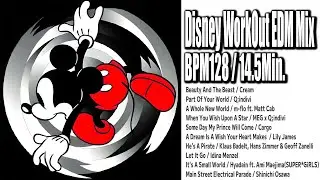 Disney WorkOut EDM Mix BPM128 14.5Min.