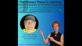 Featured Guest: Peter Newell, Heart-Led AI Strategist and Business Coach