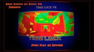 TimeLock VR -- Interactive Time Travel Action Adventure Puzzle Game -- 1st Play Revised