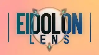 Eidolon Lens IN ACTION!
