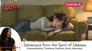 Deliverance From the Spirit of Idleness