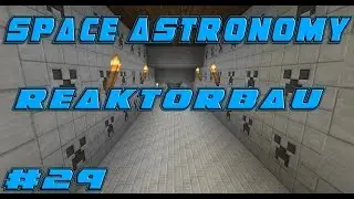Space Astronomy #29 Reaktorbau
