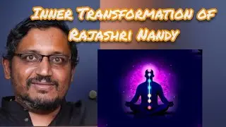 Inner Transformation Of Rajarshi Nandy