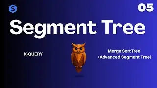 K-Query | SPOJ | Merge Sort Tree (Advanced Segment Tree) Explained