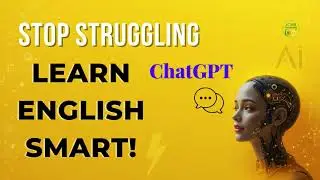 Learn English the Smart Way: ChatGPT Method (No Teacher Needed!) #chatgpt