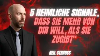 5 nonverbale Signale, die verraten, dass sie dich begehrt | Neil Strauss