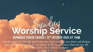 Burnhead Church Online | Sunday 12th October 2025