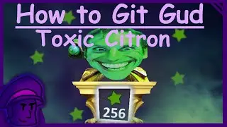 How to git gud at Toxic Citron (REMASTERED) - PVZGW2