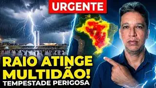 URGENTE! TEMPESTADE PERIGOSA: RAIO ATINGE MANIFESTANTES EM BRASÍLIA E PREVISÃO DE FORTES TEMPESTADES