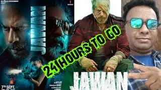 JAWAN ....24 HOURS TO GO