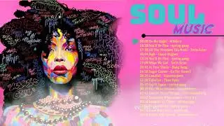 Soul Music | Top Hit Soul Songs 2021 | New Soul Music