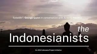 The Indonesianists. 1. George Quinn