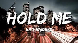 Bag Raiders - Hold Me (Lyrics)