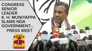 Congress Senior Leader K. H. Muniyappa slams NDA Government | Press Meet - Thanthi TV
