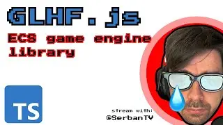 glhf.js game engine prototype S1E5 #typescript #javascript