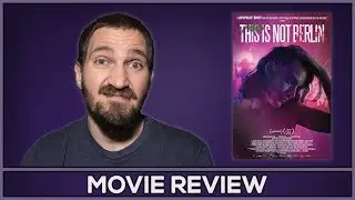This Is Not Berlin - Movie Review - (No Spoilers)