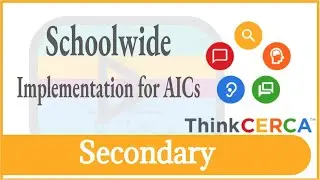 ThinkCERCA: Schoolwide Implementation for AICs