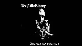 Wolf McKinney's Interred and Liberated