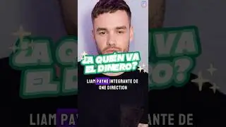 LIAM PAYNE HERENCIA: &iquest;A QUI&Eacute;N VA EL DINERO? #Shorts #Chisme #LiamPayne