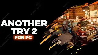 How to Install Another Try 2 on PC/LAPTOP | DOWNLOAD GUIDE | GAMEPLAY 2025  [no charge]