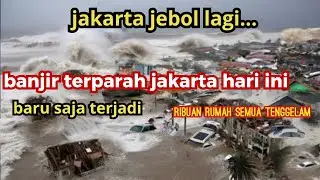 JAKARTA LUMPUH TOTAL HARI INI.! BARU TANGGUL LAUT JEBOL & BANJIR ROB KEPUNG JAKARTA JANUARI 2026