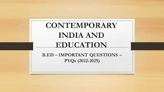 CONTEMPORARY INDIA AND EDUCATION - TN B.ED IMPORTANT QUESTIONS (5 MARKS & 10 MARKS ) - first Sem 