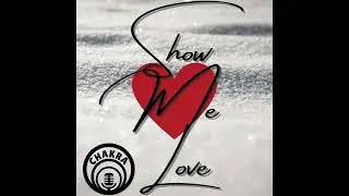 CHAKRA - SHOW ME LOVE
